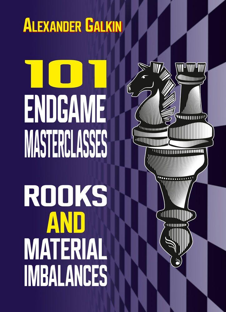 101 Endgame Masterclasses: Rooks and Material Imbalances
