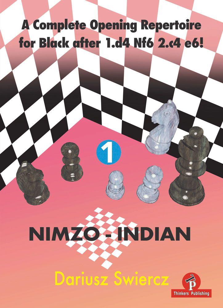 A Complete Opening Repertoire for Black after 1.d4 Nf6 2.c4 e6! - Volume 1 - Nimzo-Indian