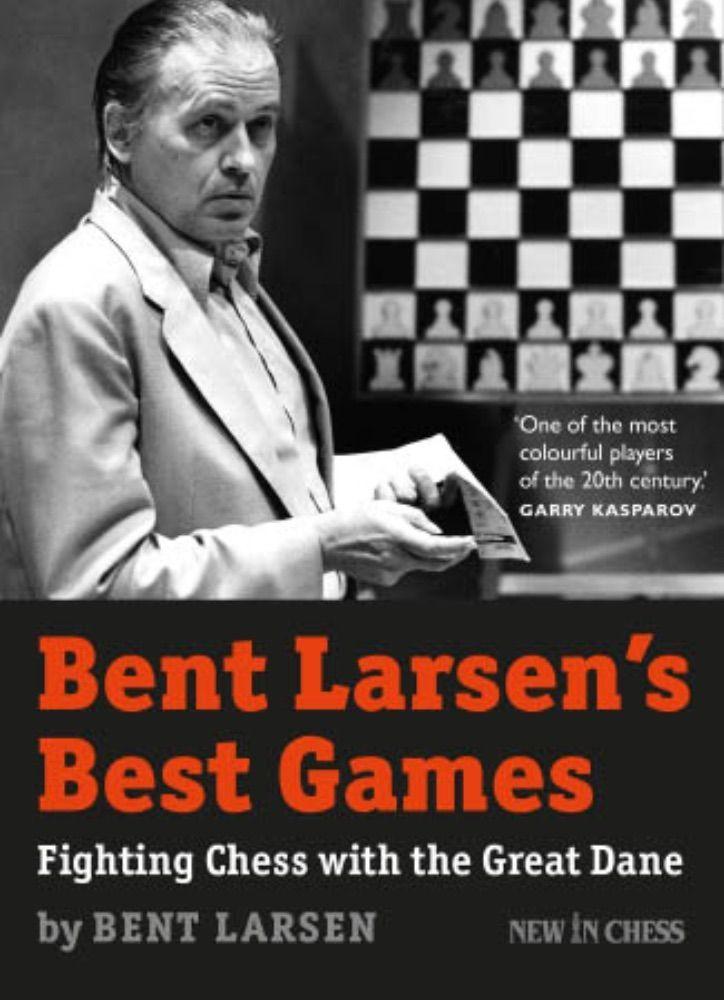 Bent Larsen's Best Games