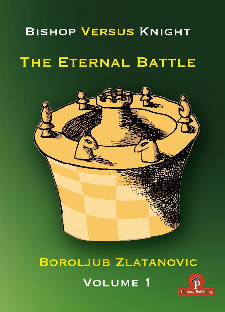 Bishop versus Knight - The Eternal Battle, Volume 1