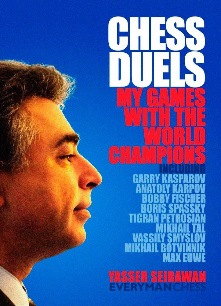 Chess Duels: My Games with the World Champions