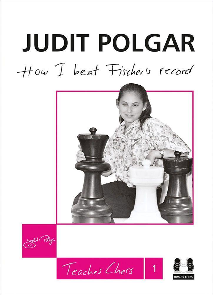 Judit Polgar: How I Beat Fischer's Record