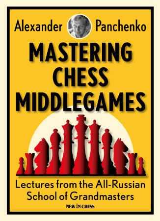 Mastering Chess Middlegames