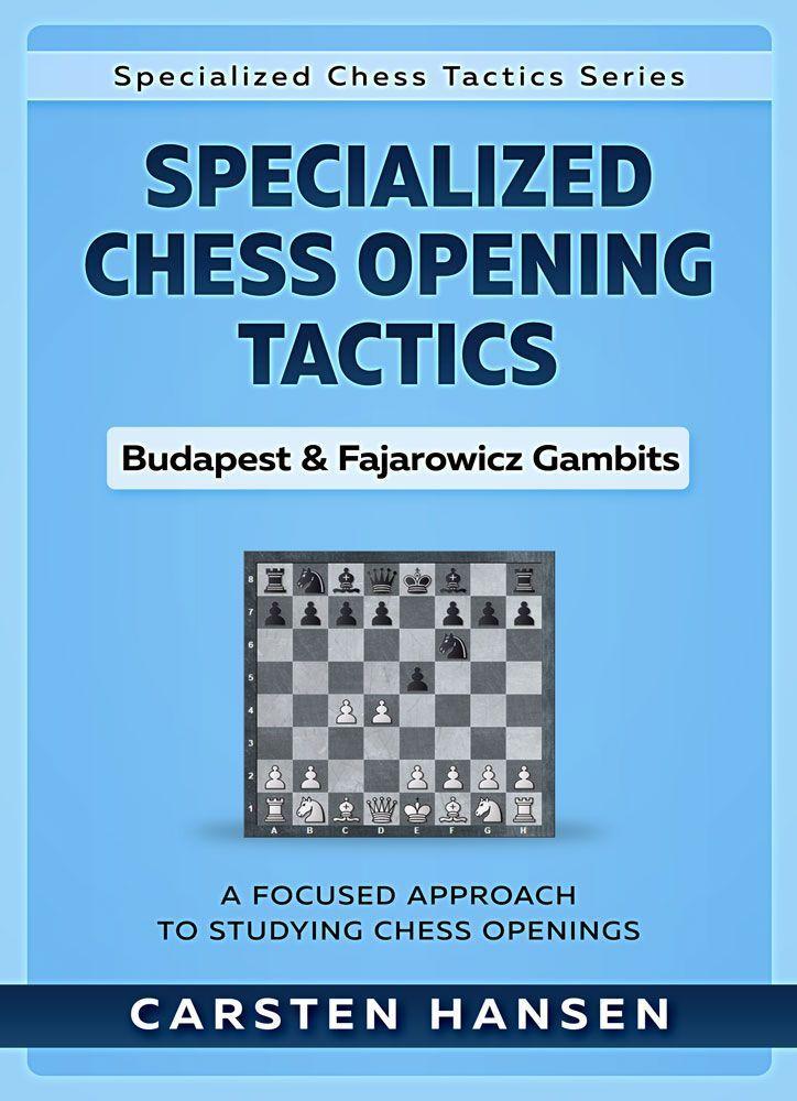 Specialized Chess Opening Tactics - Volume 1: Budapest & Fajarowicz Gambits