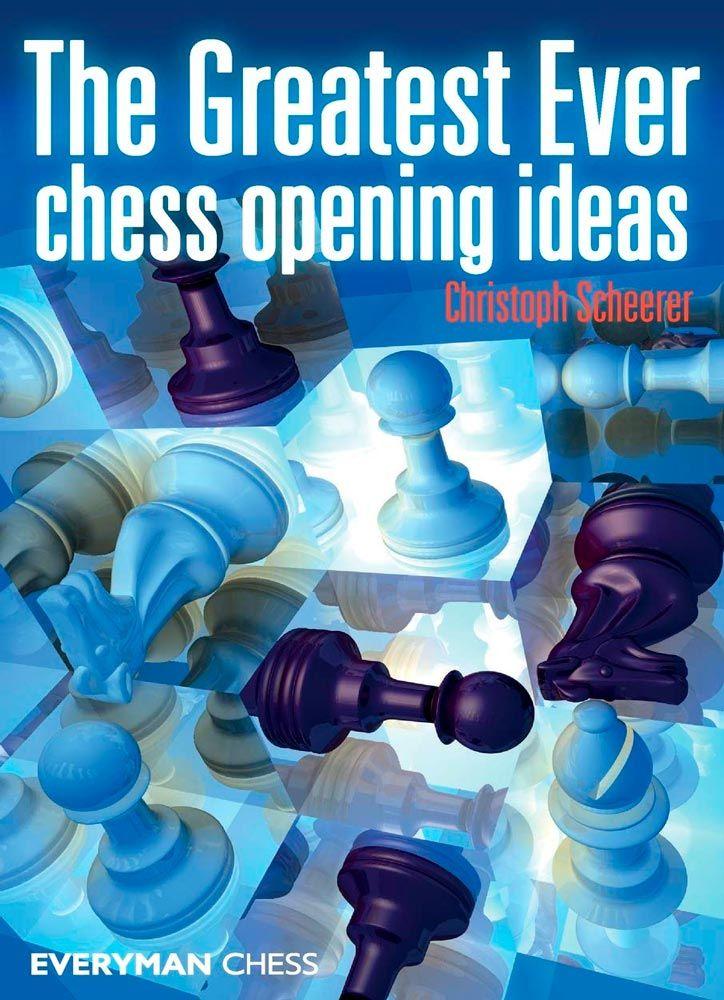 The Greatest Ever Chess Opening Ideas