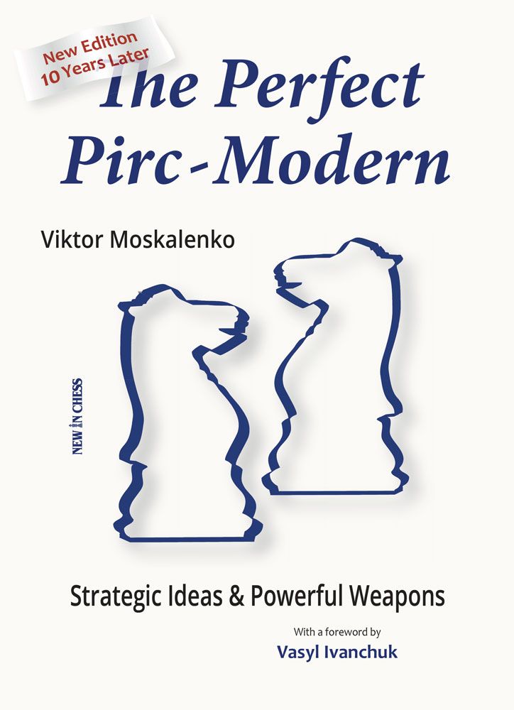 The Perfect Pirc-Modern - New Edition 10 Years Later