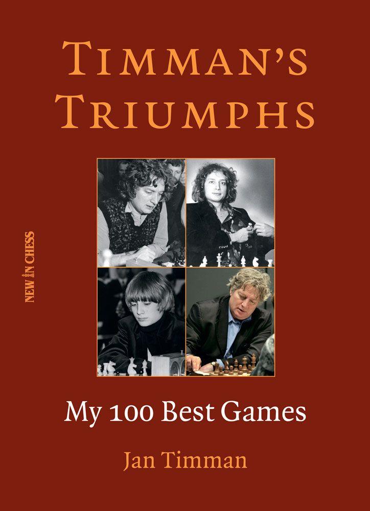 Timman's Triumphs: My 100 Best Games