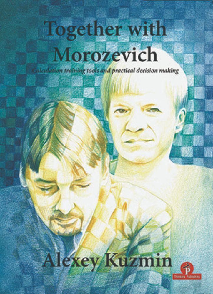 Together with Morozevich: Calculation Training Tools and Practical Decision Making