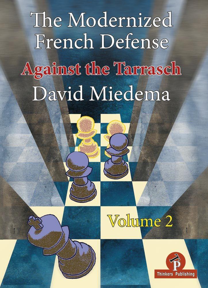 The Modernized French Defense, Volume 2: Against the Tarrasch