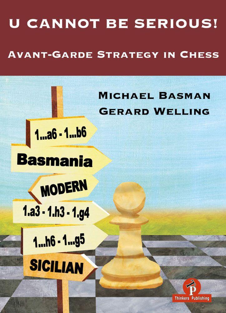 U Cannot Be Serious - Avant-Garde Strategy in Chess