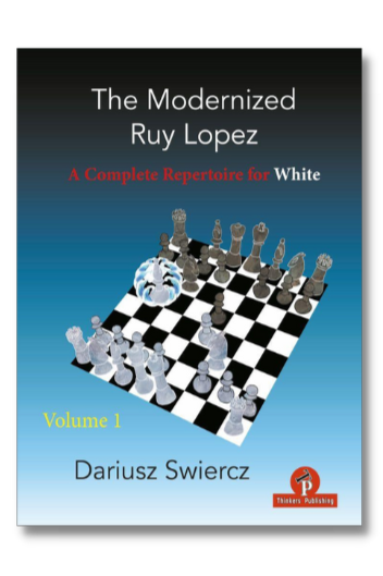 The Modernized Ruy Lopez - Volume 1 - A Complete Repertoire for White